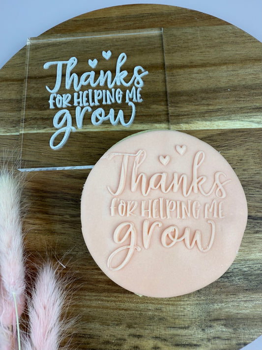THANKS FOR HELPING ME GROW - COOKIE STAMP